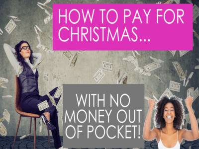 How to Pay for Christmas With NO Money Out of Pocket!