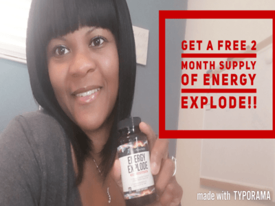 Get a FREE 2 Month Supply of Energy Explode!!